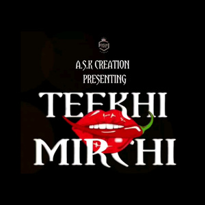 TEEKHI MIRCHI