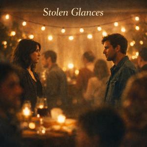 Stolen Glances