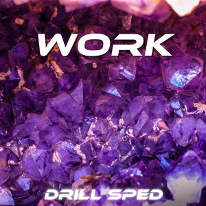 Work (Drill Sped)