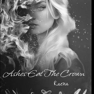 Ashes Eat The Crown