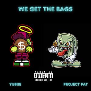 We Get The Bags (feat. Project Pat)