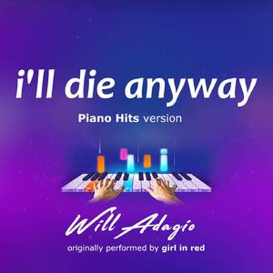 I'll Die Anyway (Piano Version)