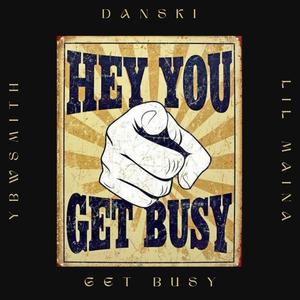 GET BUSYY (feat. Lilmaina & Ybw Smith)
