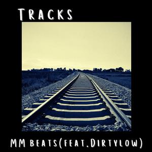 Tracks (feat. Dirtylow)