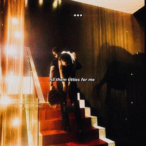 All them titties for me (feat. Lucid love)