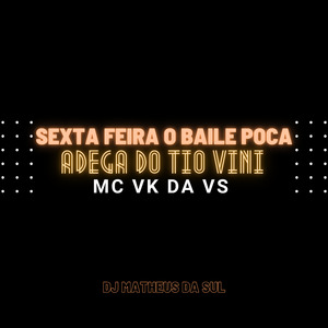 Sexta Feira o Baile Poca - Adega do Tio Vini