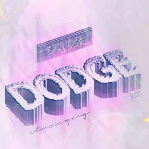 闪躲Dodge（PROD BY XVIBE ）