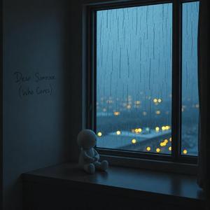 Dear Someone (Who Cares)
