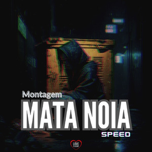 Montagem Mata Noia (Speed)