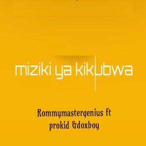 Miziki ya Kikubwa (feat. Prokid & Doxboy)