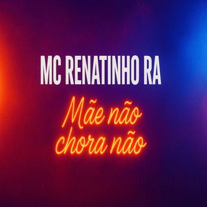 Mãe Não Chora Não