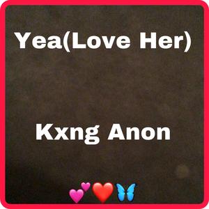 Yea (Love Her)