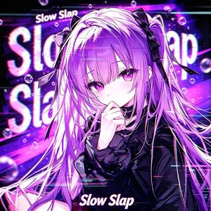 Slow Slap
