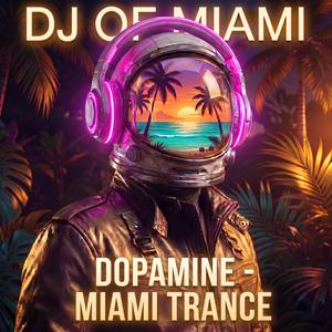 Dopamine (Miami Trance)