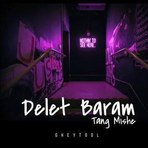 Delet Baram Tang Mishe