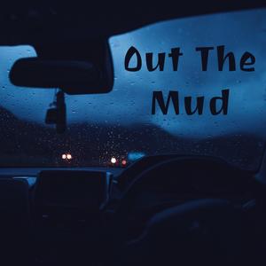Out The Mud