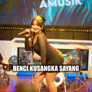 Benci Ku Sangka Sayang
