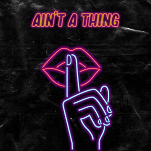 Ain't A Thing
