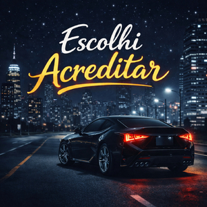 Escolhi Acreditar