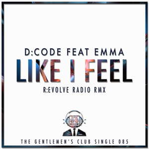 Like I Feel (R:EVOLVE Radio Remix)