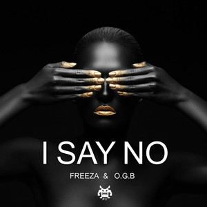 I Say No (O.G.B feat.Glory Boi)
