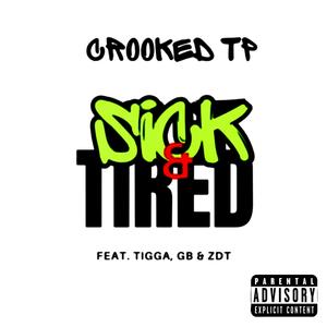 SICK & TIRED (feat. TIGGA, ZDT & GB)