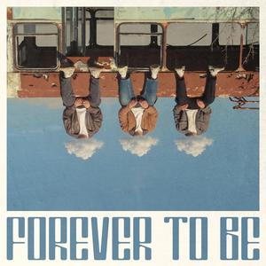 Forever To Be