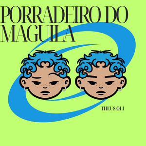 Porradeiro do Maguila (Remix)