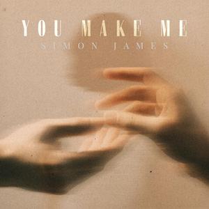 You Make Me