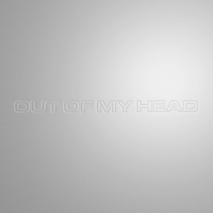 Out Of My Head (feat. Cherryade)