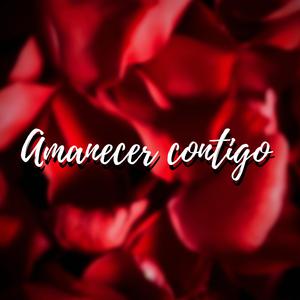 Amanecer contigo (feat. Young Jalapeño)