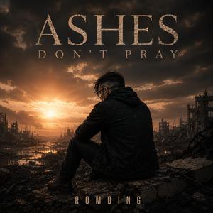 Ashes don´t pray
