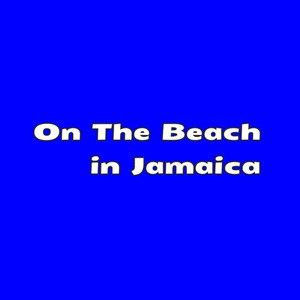 On The Beach in Jamaica