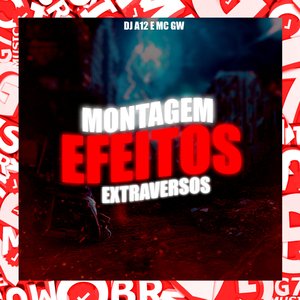 Montagem Efeitos Extraversos (feat. Mc Gw)