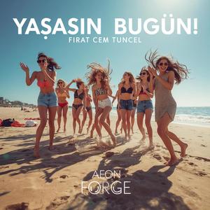 Yaşasın Bugün (feat. Aeon Forge)