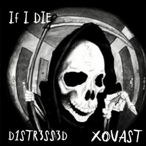 IF I DIE (feat. XOVAST)