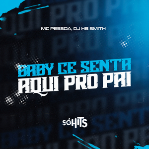 Baby Cê Senta Aqui pro Pai