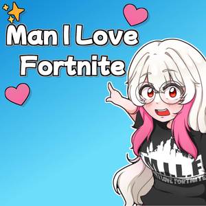Man I Love Fortnite (Instrumental)