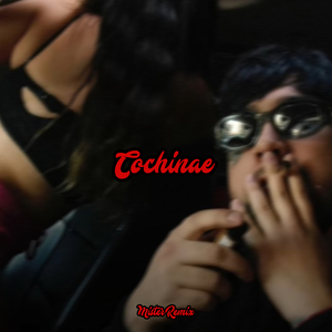 Cochinae (Remix)