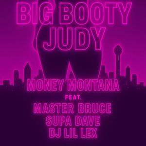 BIG BOOTY JUDY (feat. DJ LIL LEX, MASTER BRUCE LEE & SUPADAVE)