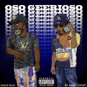 Oso Geerioso (feat. Da Great Ghost)
