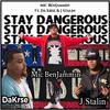 Mic BenJammin - Stay Dangerous (feat. Da Krse & J Stalin)