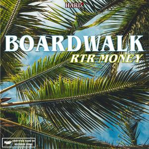 Boardwalk (feat. RTR Money)