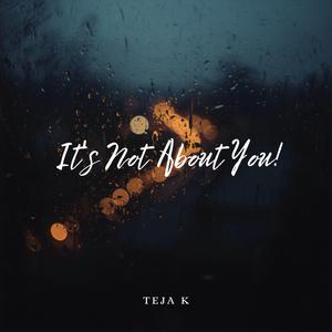It's Not About You