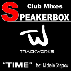 Time Featuring Michelle Shaprow (Speakerbox Club Mix)