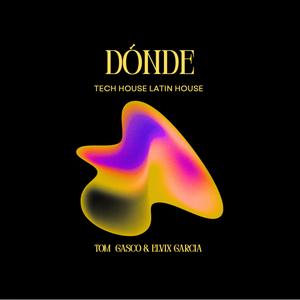 Donde (Latin Tech) (feat. Elvix Garcia)