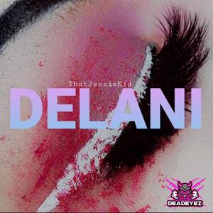 Delani (feat. ThatJessieKid)