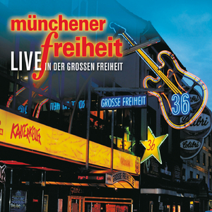 Ich will dich noch mal (Münchener Freiheit live in der Großen Freiheit)