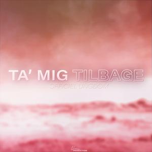 Ta´ Mig Tilbage