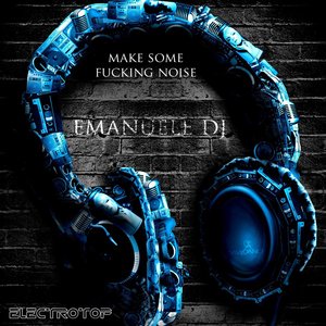 Make some f****ng noise (Original mix)